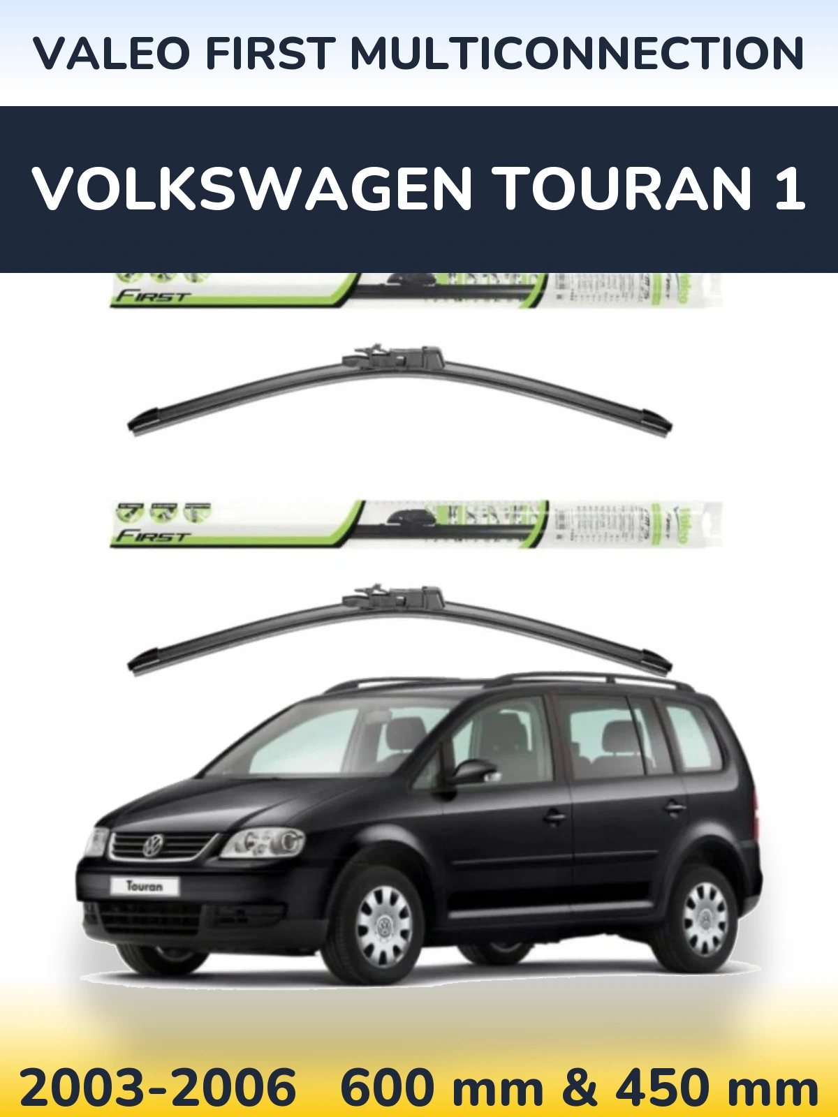 Torkarblad Valeo First MultiConnection för Volkswagen Touran 1
