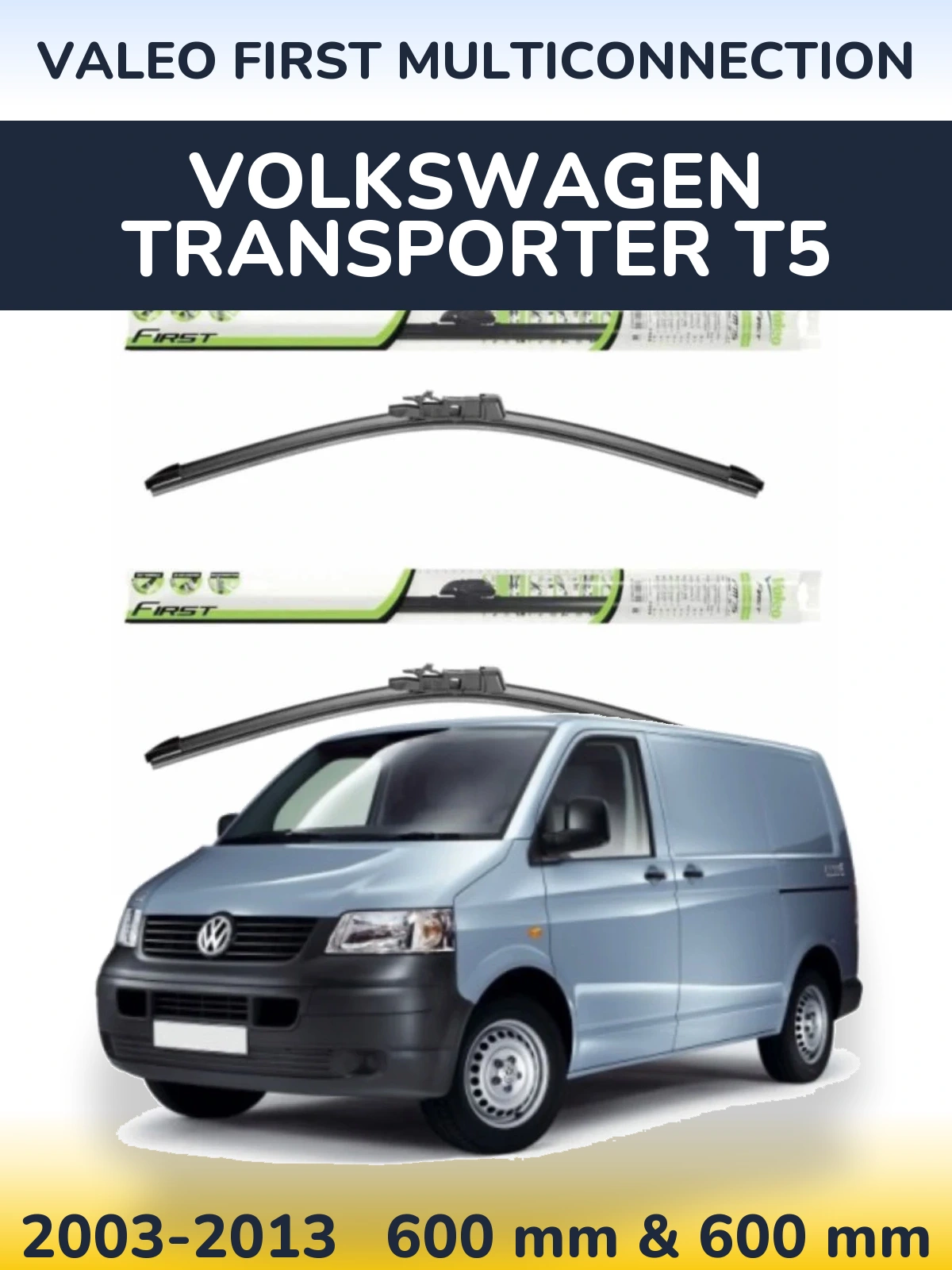 Front wiper blade set Valeo First MultiConnection 600 & 600 mm for Volkswagen Transporter T5 2003-2013