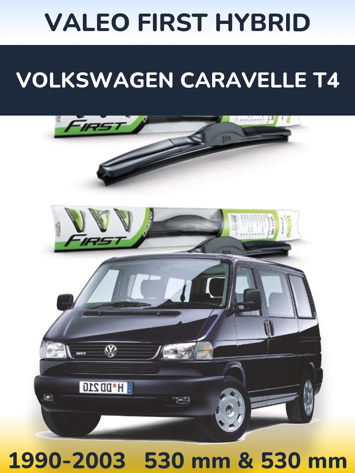 Комплект передніх щіток Valeo First Hybrid 530 & 530 мм для Volkswagen Caravelle T4 1990-2003