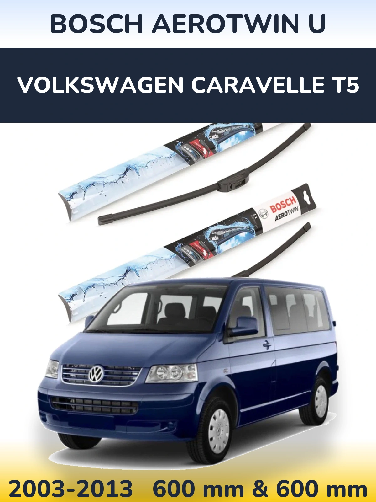 Комплект передних дворников BOSCH AeroTwin U 600 & 600 мм для Volkswagen Caravelle T5 2003-2013