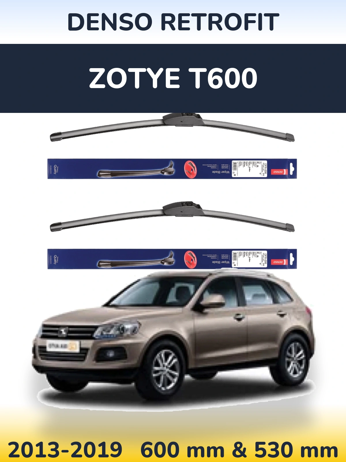 Torkarblad Denso Retrofit för Zotye T600