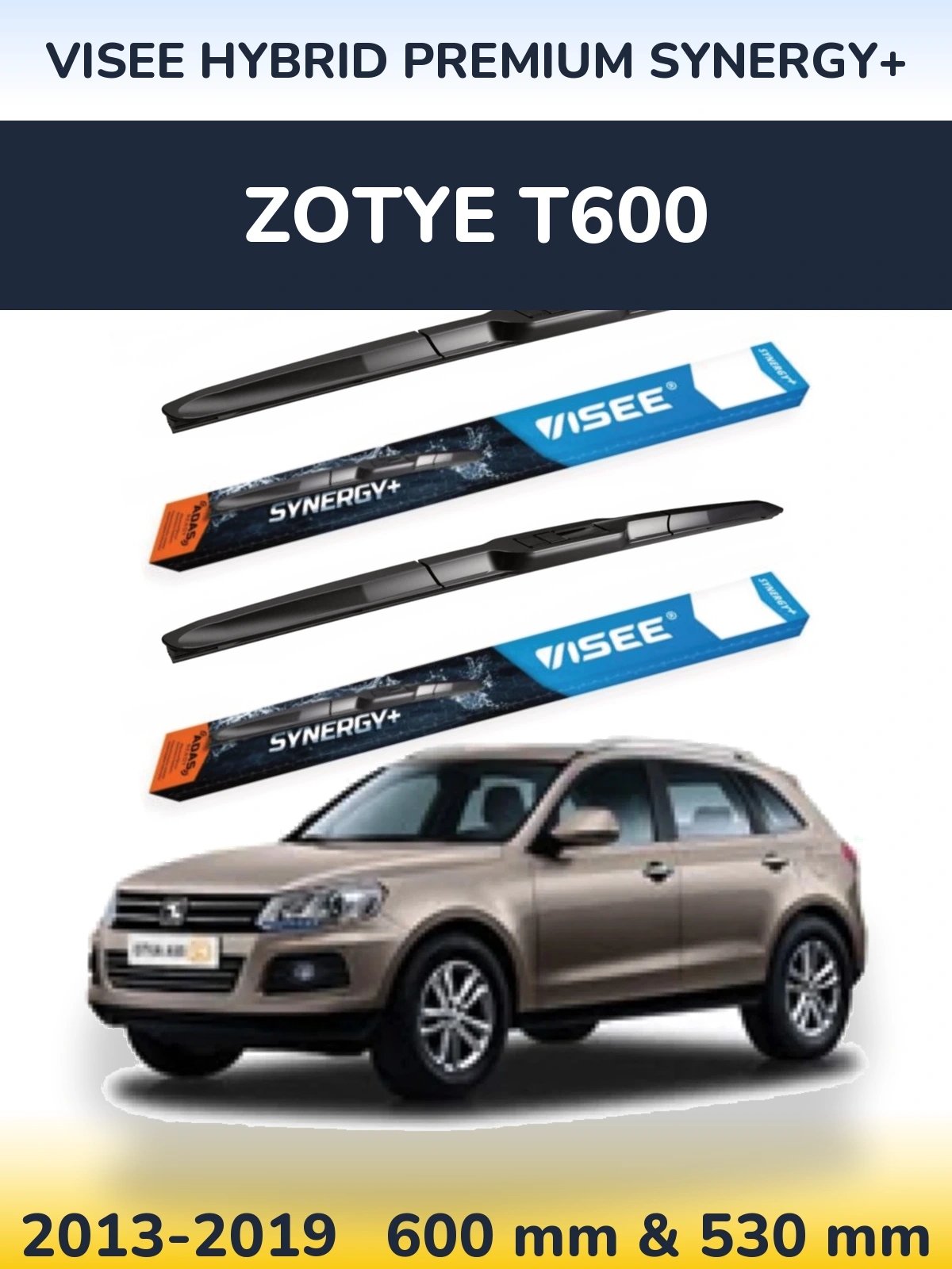 Torkarblad VISEE HYBRID PREMIUM SYNERGY+ för Zotye T600