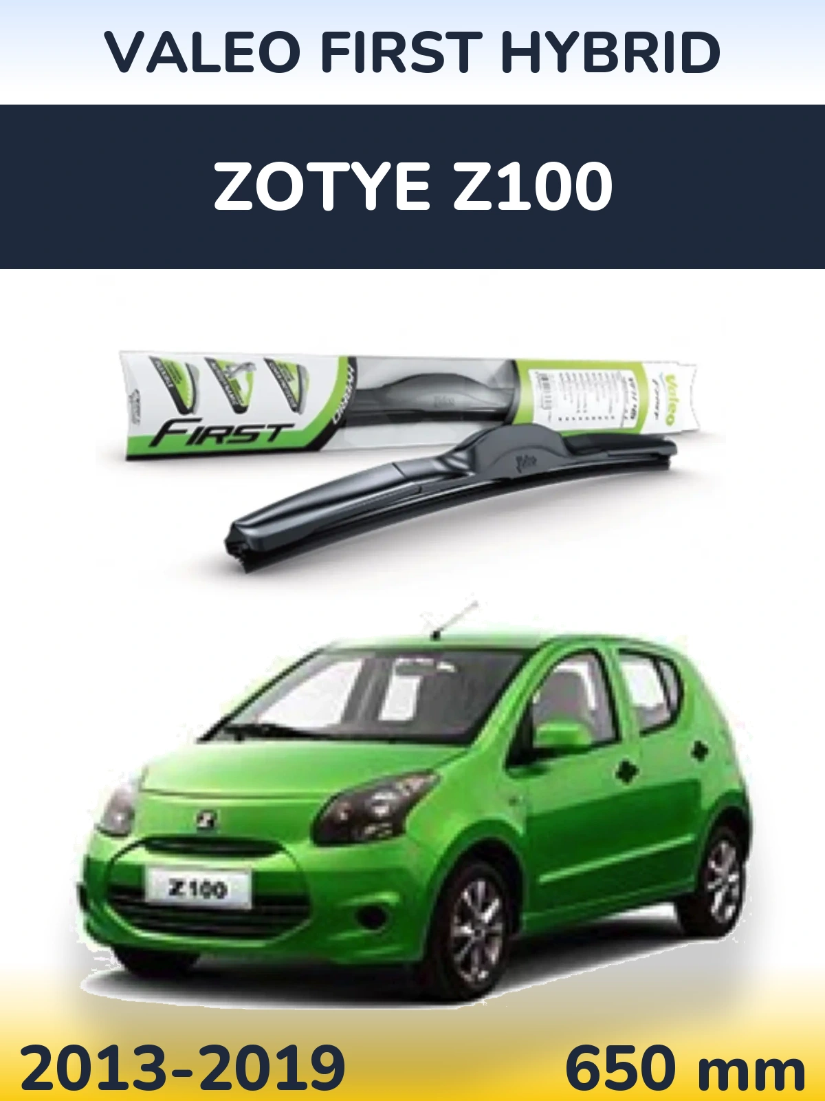 Torkarblad Valeo First Hybrid för Zotye Z100