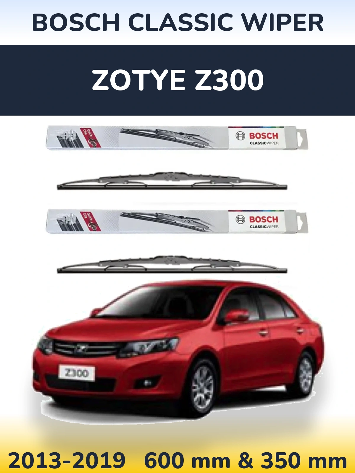 Torkarblad BOSCH Classic Wiper för Zotye Z300