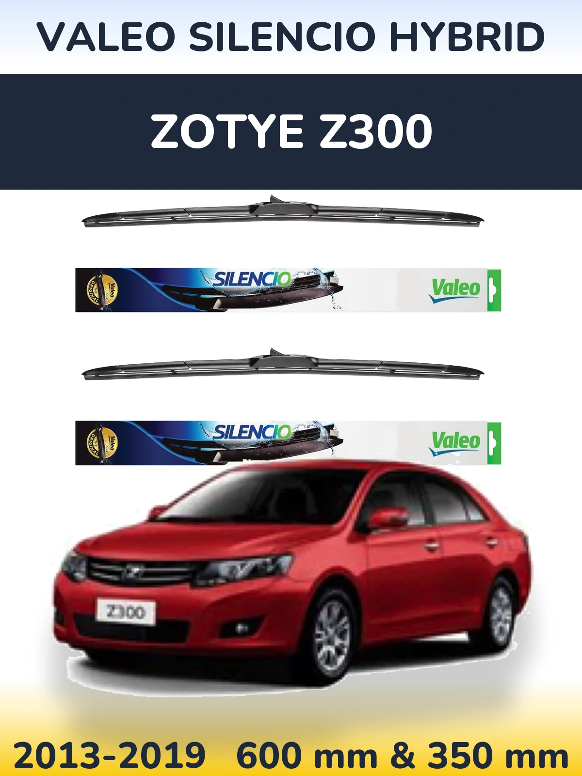 Torkarblad Valeo Silencio Hybrid för Zotye Z300