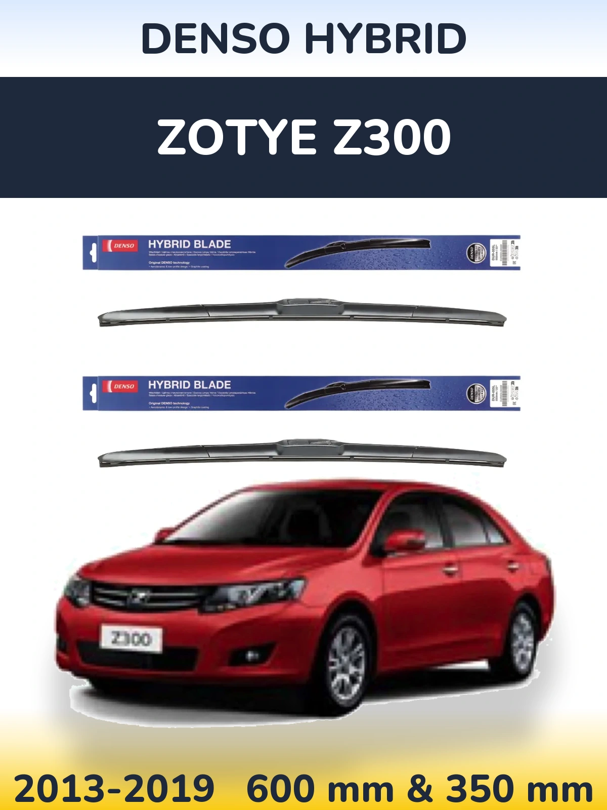 Torkarblad Denso Hybrid för Zotye Z300