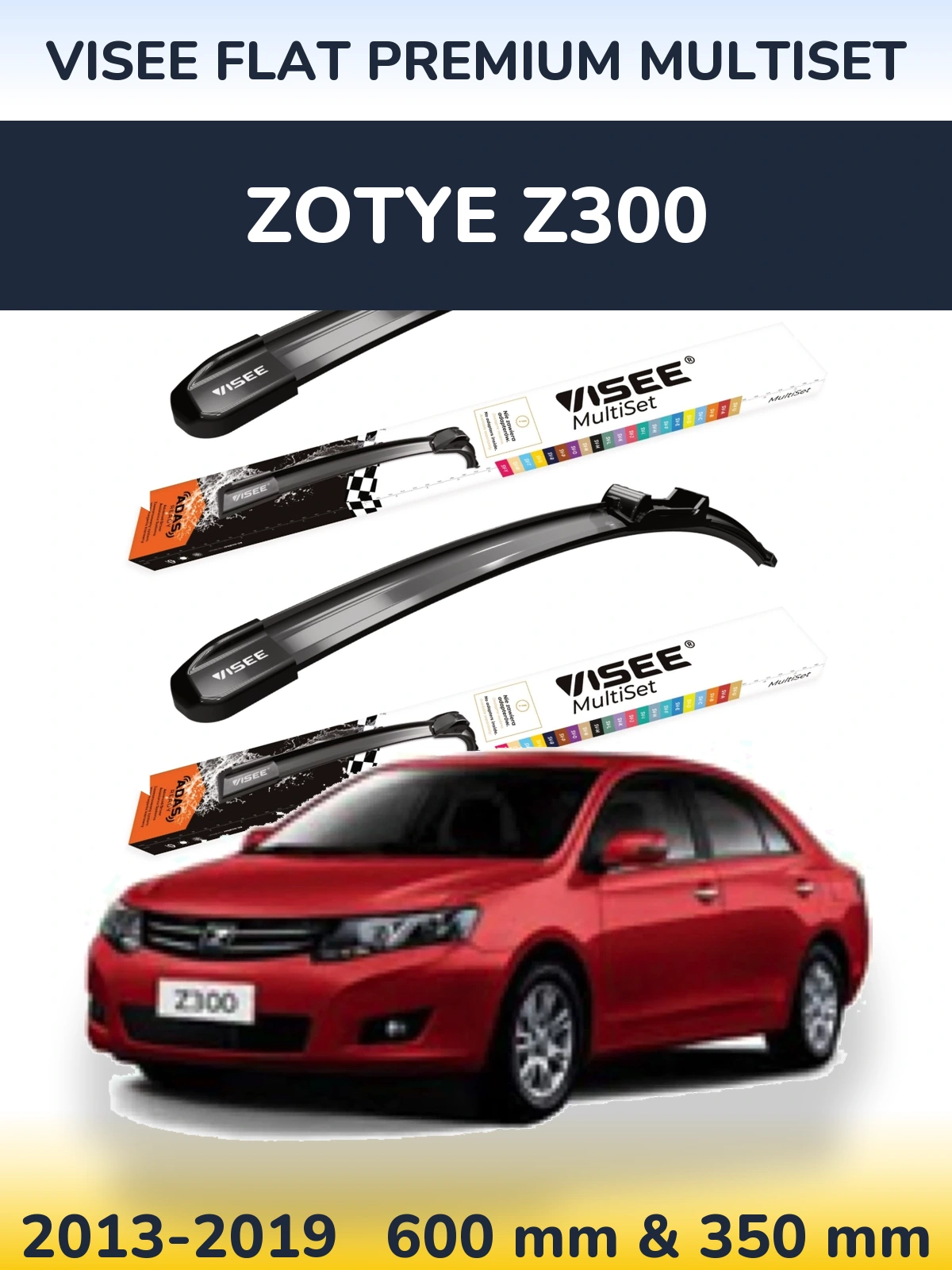 Torkarblad VISEE FLAT PREMIUM MultiSet för Zotye Z300