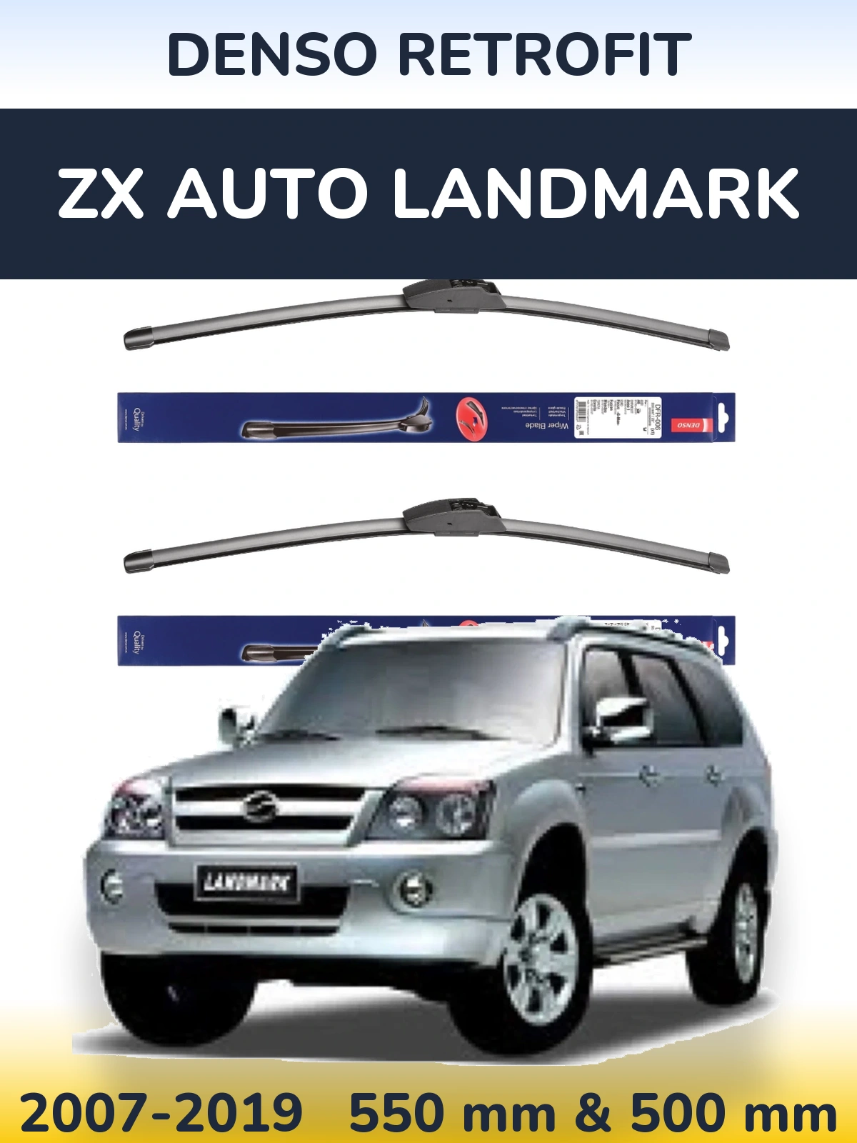Front wiper blade set Denso Retrofit 550 & 500 mm for ZX Auto Landmark 2007-2019